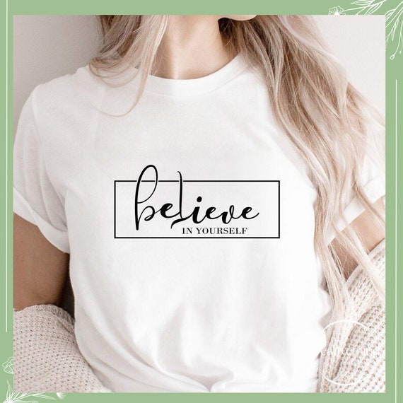Believe in Yourself Svg Png Jpg Be You Svg Strong Women Svg - Etsy