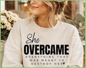 She Overcame SVG, Strong Woman Empowerment Design (Digital Download)