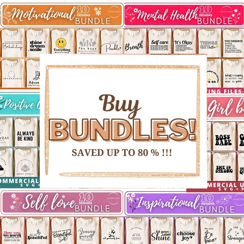 May include: A collage of images featuring various designs for t-shirts. The designs include motivational quotes, mental health awareness messages, self-love affirmations, and inspirational sayings. The text "Buy Bundles! Saved up to 80%!!!" is displayed in the center of the image.