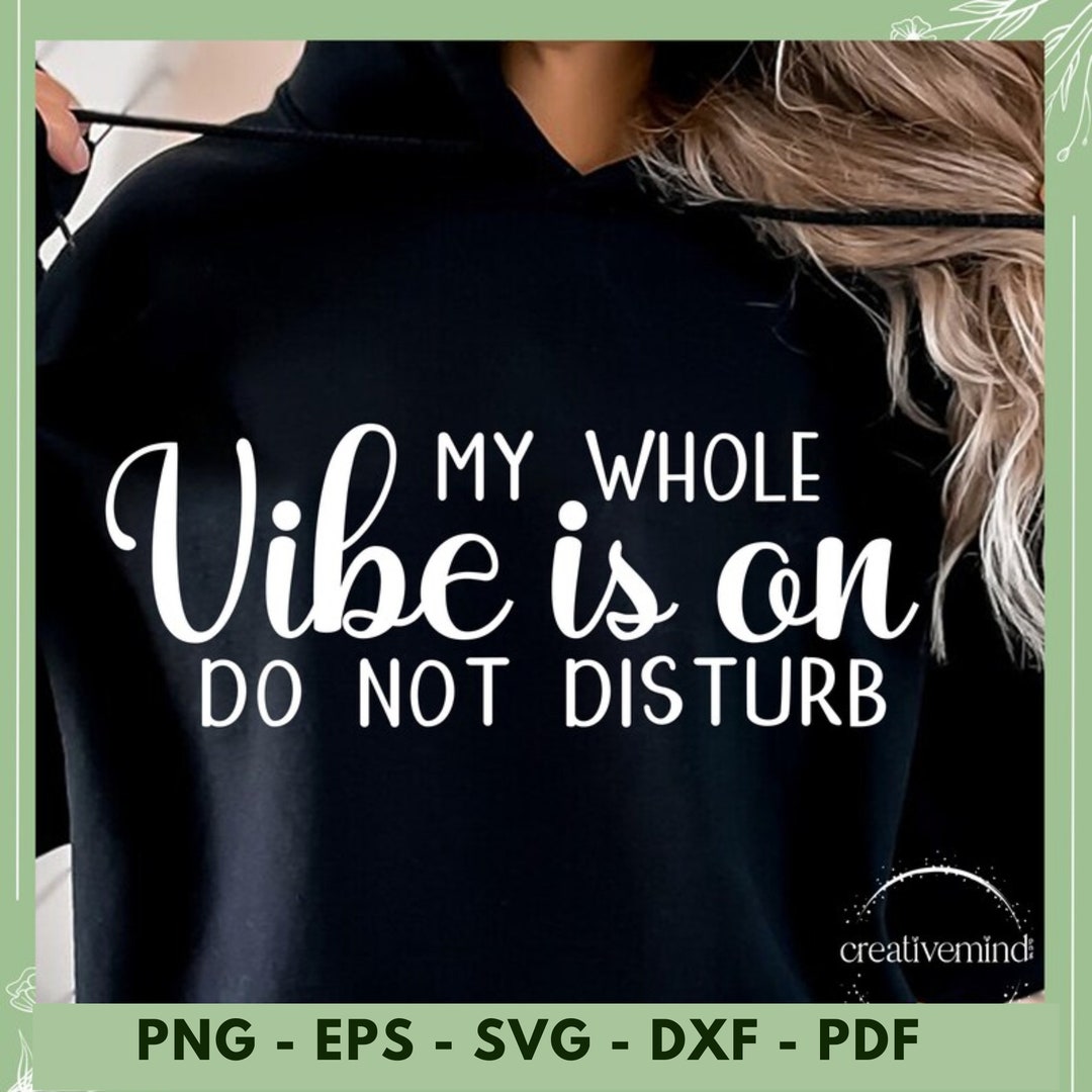 My Whole Vibe is on Svg Do Not Disturb Svg My Peace Joy Etsy