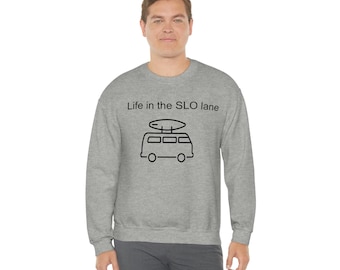 Life in the SLOW Lane Sweatshirt for SLO lovers
