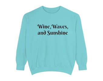 Wine, Waves and Sunshine Sweatshirt