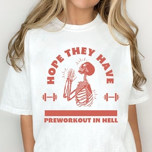 Hope They Have Preworkout in Hell Gym Pump Cover, Gym Rat Shirt, Men Workout Shirt, Funny Gym Shirt, Men Gym Shirt, Womens Gym Shirt