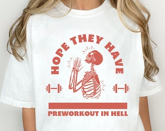 Hope They Have Preworkout in Hell Gym Pump Cover, Gym Rat Shirt, Men Workout Shirt, Funny Gym Shirt, Men Gym Shirt, Womens Gym Shirt