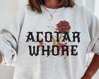 Acotar Whore, Acotar Sweatshirt, A Court of Thorns and Roses Shirt, Rhysand, Acotar Merch,  Sarah J Maas, Book Lover Gift, Librarian Gift