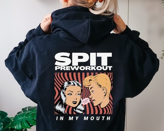 Spit Pre-Workout in my Mouth Gym Pump Cover, Gym Rat Hoodie, Pump Cover, Men Gym Hoodie, Pre-Workout Hoodie, Gym Sweatshirt, Gift for Gym