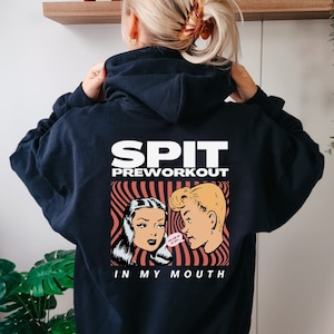 Spit Pre-Workout in my Mouth Gym Pump Cover, Gym Rat Hoodie, Pump Cover, Men Gym Hoodie, Pre-Workout Hoodie, Gym Sweatshirt, Gift for Gym
