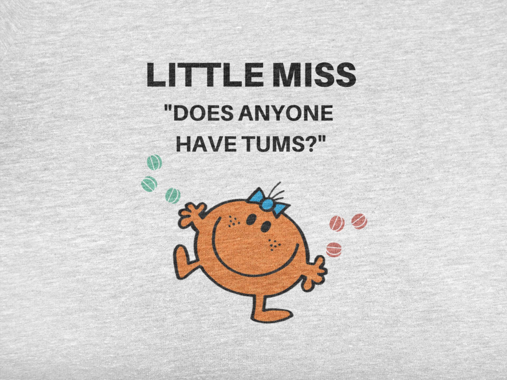 Little Miss Does Anyone Have Tums Shirt Funny Meme Shirt IBS Etsy