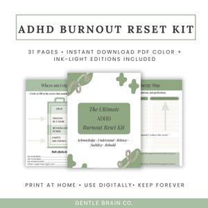 May include: A 31-page ADHD Burnout Reset Kit digital document in sage green and white. The cover features the text The Ultimate ADHD Burnout Reset Kit, Acknowledge-Understand-Release-Stabilize-Rebuild, with abstract shapes and lines.