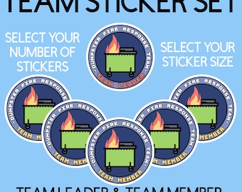 May include: A set of five vinyl stickers featuring a cartoon dumpster fire with the text "Dumpster Fire Response Team" and "Team Leader" or "Team Member".