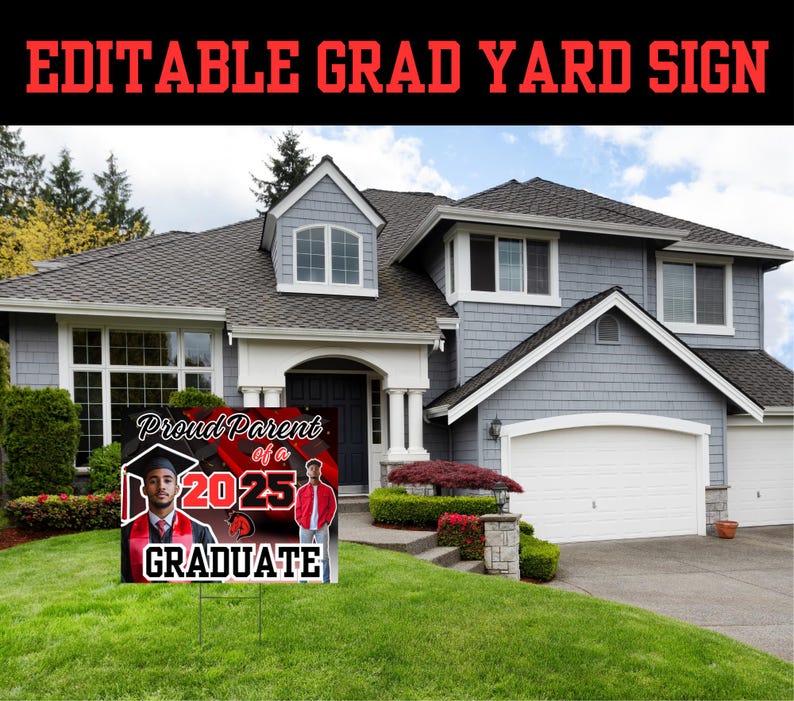May include: A red, black, and white yard sign with the text "Proud Parent of a 2025 Graduate". The sign features a photo of a person wearing a graduation cap and gown.