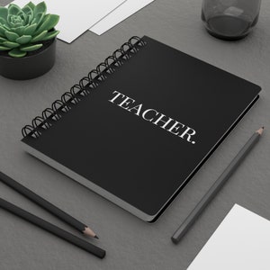 Teacher: Inspiring Glossy Spiral Bound Lined Journal for Reflection and Planning | White & Black Options | Personal Journal | Back To School