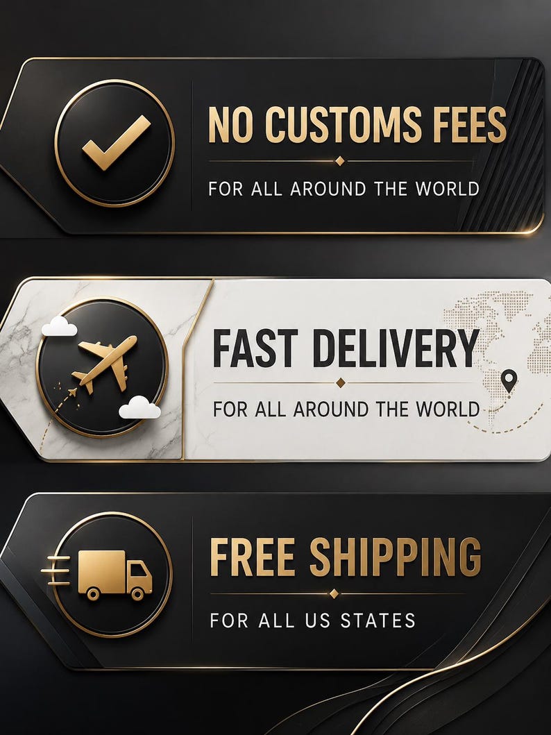 May include: Three horizontal rectangular banners with black and white backgrounds and gold accents. The top banner features a checkmark and the text NO CUSTOMS FEES FOR ALL AROUND THE WORLD. The middle shows an airplane and FAST DELIVERY FOR ALL AROUND THE WORLD. The bottom displays a truck and FREE SHIPPING FOR ALL US STATES.