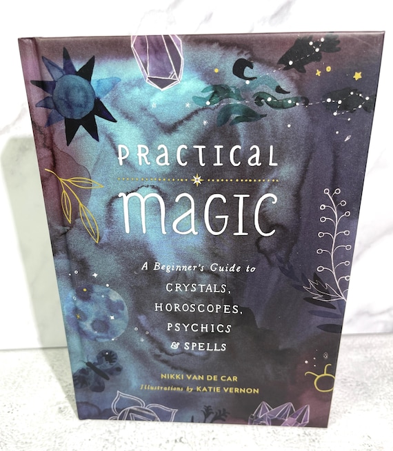 Practical Magic Book: Beginner's Guide to Crystals, Horoscopes, Spells