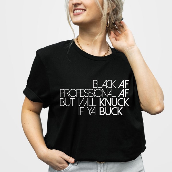 Black Af shirt, Juneteenth T-shirt, Black History T-shirt, Melanin, Funny T-Shirt