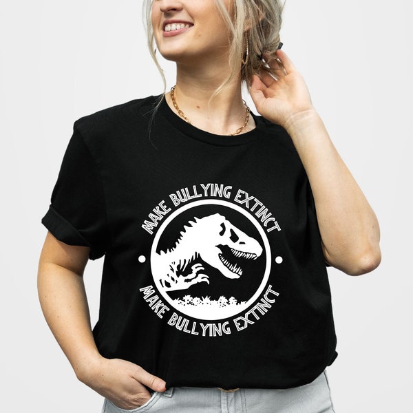 Dinosaur Shirt, Make Bullying Extinct Shirt, Anti Bullying Campaign, Stop Bullying, Bullying Awareness, Against Bullying, Be Kind Shirt