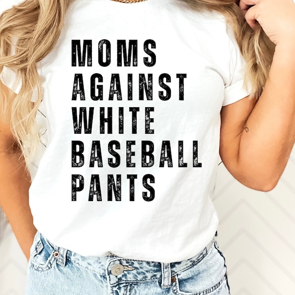 Baseball Mom Shirt, Baseball Game Day t-shirt for Moms, White Baseball Pants, Funny Baseball Mom Shirt, Baseball Mama Game Day Shirt