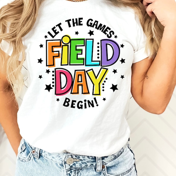 Field Day Shirt, School Game Day T-shirt, Happy Field Day Tee, Funny Teacher Shirts, End Of School Year Tshirt, Let The Games Begin Shirt
