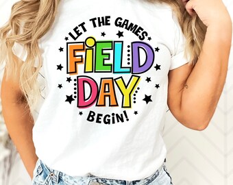 Field Day Shirt, School Game Day T-shirt, Happy Field Day Tee, Funny Teacher Shirts, End Of School Year Tshirt, Let The Games Begin Shirt