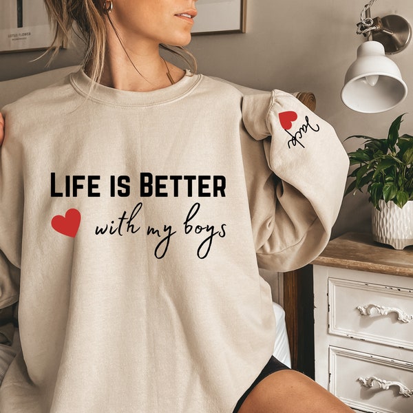 Life is Better With My Boys Sweatshirt and Hoodie, Mom Sweatshirt, Boy and Girl Crewneck, Mother's Day Gift, Gift for Mom, Life Sweatshirt