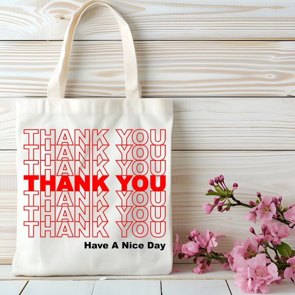 Eco Friendly Bag, Thank You Tote Bag, Thank You Bag, Grocery Bag, Grocery Tote Bag, Have a Nice Day Bag, Aesthetic Tote Bag, Everyday Bag