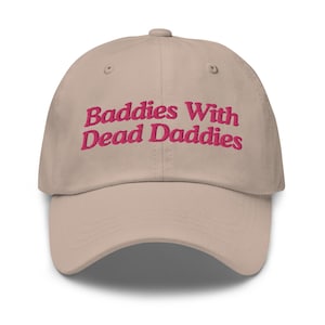 Baddies With Dead Daddies, Funny Hat, Weird Hat, Meme Hat, Cute Hat, Embroidered Hat, Friend Gift, Gift For Her, Gift For Him, Gag Gift