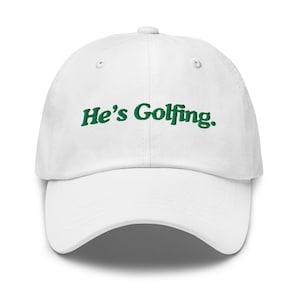 Funny Golf Hat, He’s Golfing Hat, Golf Hat, Golf Gift, Golf Lover Gift, Stocking Stuffer, Birthday Gift, Funny Hat, Dad Gift, Boyfriend Gift