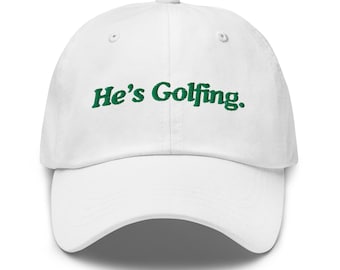 Funny Golf Hat, He’s Golfing Hat, Golf Hat, Golf Gift, Golf Lover Gift, Stocking Stuffer, Birthday Gift, Funny Hat, Dad Gift, Boyfriend Gift