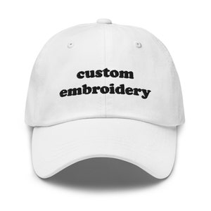 Custom Embroidered Hat, Personalized Dad Cap, Custom Hat, Custom Dad Hat, Custom Embroidery Hat, Custom Hat Design, Custom Gift