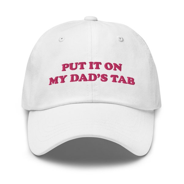 Funny Hat, Put It On My Dad’s Tab Hat, Meme Hat, Aesthetic Hat, Trendy Hat, Best Friend Gift, Stocking Stuffer