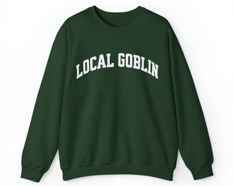 Local Goblin Sweatshirt, Goblin Crewneck, Trendy Sweatshirt, Funny Sweatshirt, Goblincore Gift