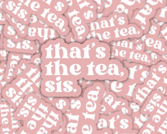 Thats the Tea Sis Sticker Aesthetic Stickers Tumbler - Etsy