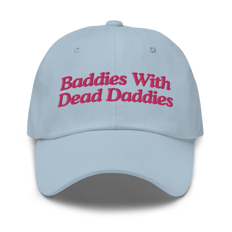 Baddies With Dead Daddies, Funny Hat, Weird Hat, Meme Hat, Cute Hat, Embroidered Hat, Friend Gift, Gift For Her, Gift For Him, Gag Gift