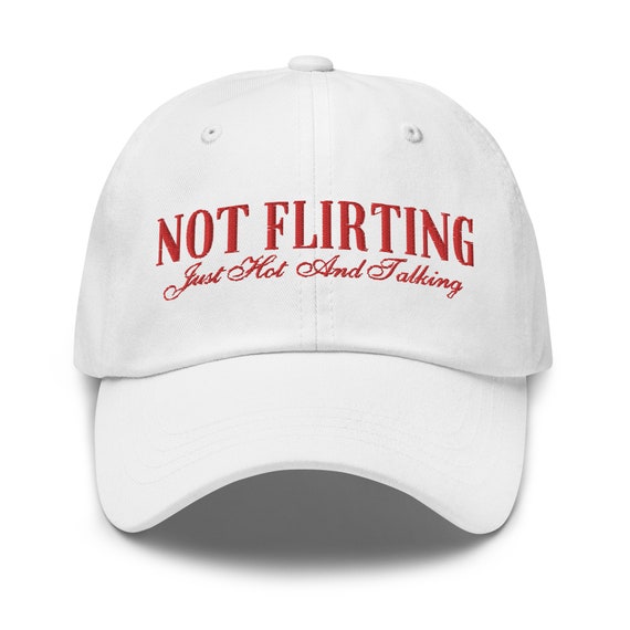 Not Flirting Just Hot and Talking Hat, Funny Hat, Weird Hat  display picture 3