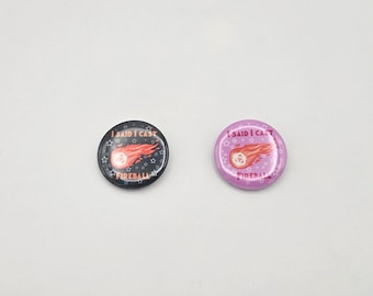 I Said I Cast Fireball Pin - Flaming D20 Fireball, Pinback Button, DnD, Dungeon, TTRPG, Gamer Gifts, Dice Accessories, Nerdy Wearable, Meme