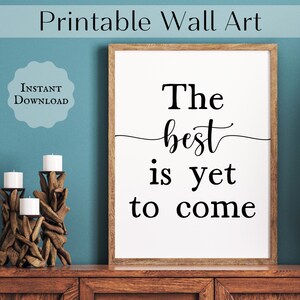 The Best is Yet to Come Wall Art, Minimalist, Typography Print, Instant Download, Digital Print, Printable Poster, Wall Art