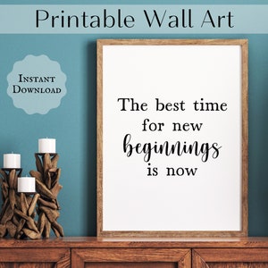 The Best Time For New Beginnings Is Now, Minimalist, Typography Print, Instant Download, Digital Print, Printable Poster, Wall Art
