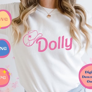 May include: A white sweatshirt with a pink cowboy hat and the word "Dolly" in pink lettering. The image includes text that says "SVG", "PNG", "JPG", and "Digital Download Only".