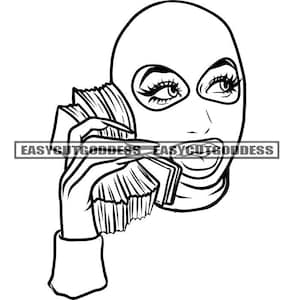 Hustler Gangster Woman Portrait Wearing Ski Mask Money Stacks Grind Burglar Boss Long Lashes Dope Girl SVG PNG JPG Vector Designs Cut Files
