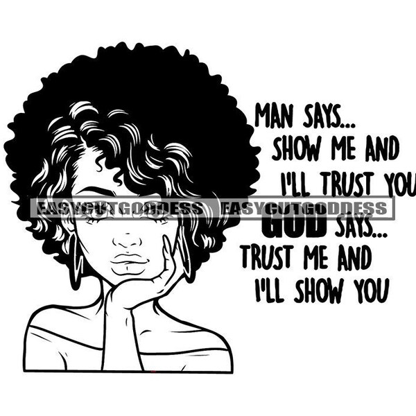 Melanin Pretty Woman Hand In Face Afro Hair Man Says Show Me God Says Trust Me I will Show You Quotes SVG PNG JPG Vector Designs Cut Files