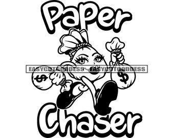 Paper Chaser Hustler Quotes Female Money Bag Cartoon Character Running Money Bags Grind Dope Girl Bank SVG PNG JPG Vector Designs Cut Files