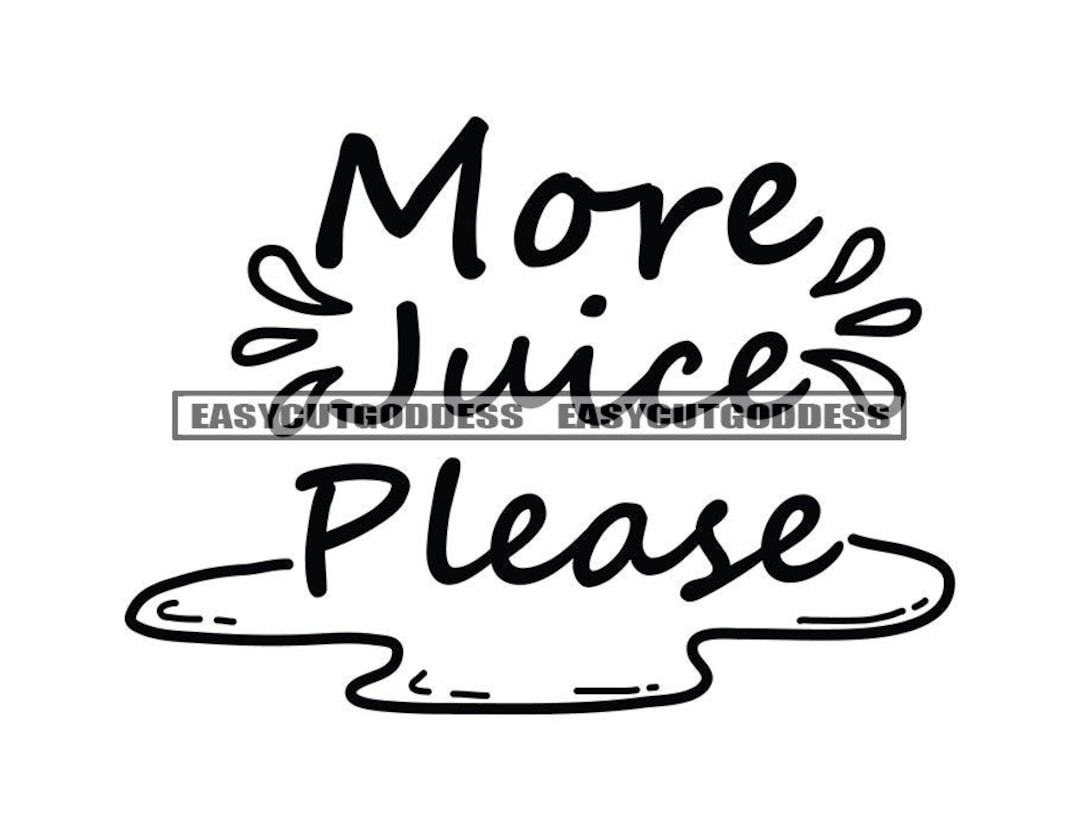 More Juice Please Funny Baby Quotes Toddler Phrase Child Decoration Wallpaper Sign Girl Tshirt