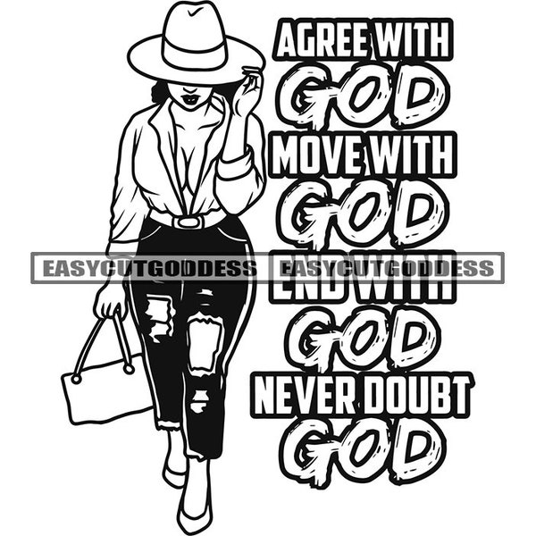 Agree with God Move with God End with God Never Doubt God Quotes Zitat Phrase Memes Spruch Phrase SVG PNG JPG Vektor Designs Cut Files