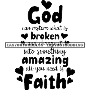 God Can Restore What Is Broken and Change It Positive Lord Motivational Quotes Phrase Affirmation Love SVG PNG JPG Vector Designs Cut Files