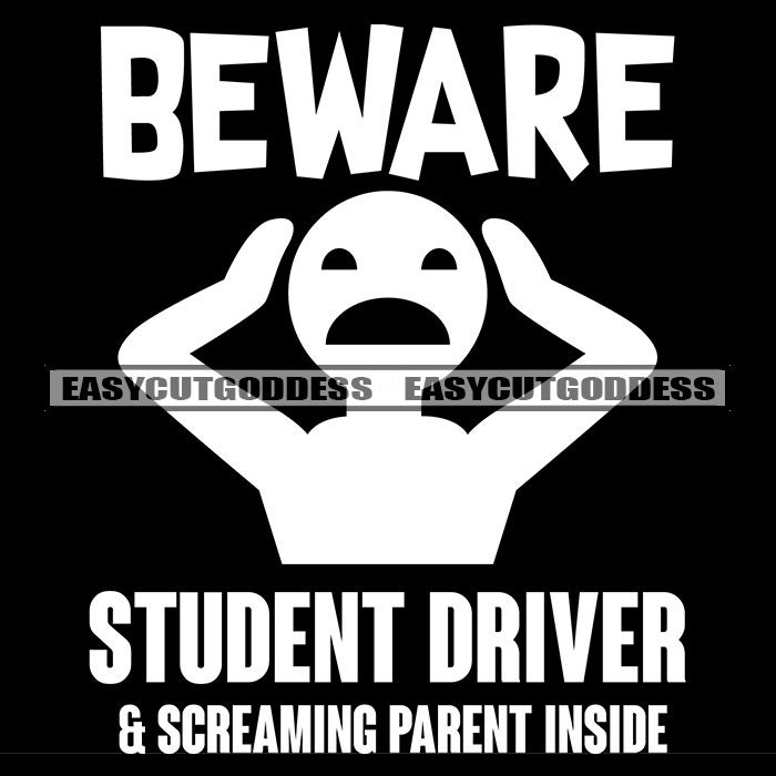 Beware Student Driver and Screaming Parent Inside Funny Sarcastic Drivers Quotes Designs For Car SVG PNG JPG Vector Designs Cutting Files