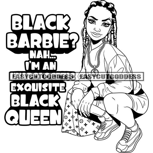 Black Barbie? I'm An Unapologetic Black Queen Positive Motivational Woman Quotes Boss Lady Phrase SVG PNG JPG Vector Designs Cutting Files