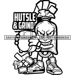 Money Bag Character Hustle and Grind Cash Stacks Hustler Hustling Street Gangster Gangsta Mafia Ghetto SVG PNG JPG Vector Design Cut Files