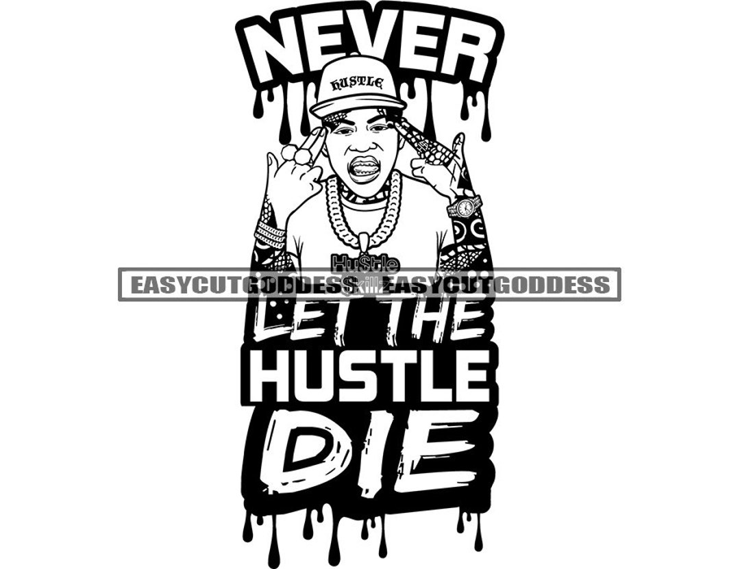 Gangster Man Never Let the Hustle Die Money Savage Life Quotes Gold