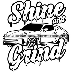 Shine and Grind Car Wash Detail Business Logo Sport Automobile Transportation Muscle Car Dripping Fonts SVG PNG JPG Vector Designs Cut Files