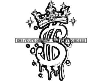 Money Sign Dripping King Crown Currency Banking Dollar Hustle Dinero Cash Bank Grind Hustler Husting SVG PNG JPG Vector Designs Cut Files